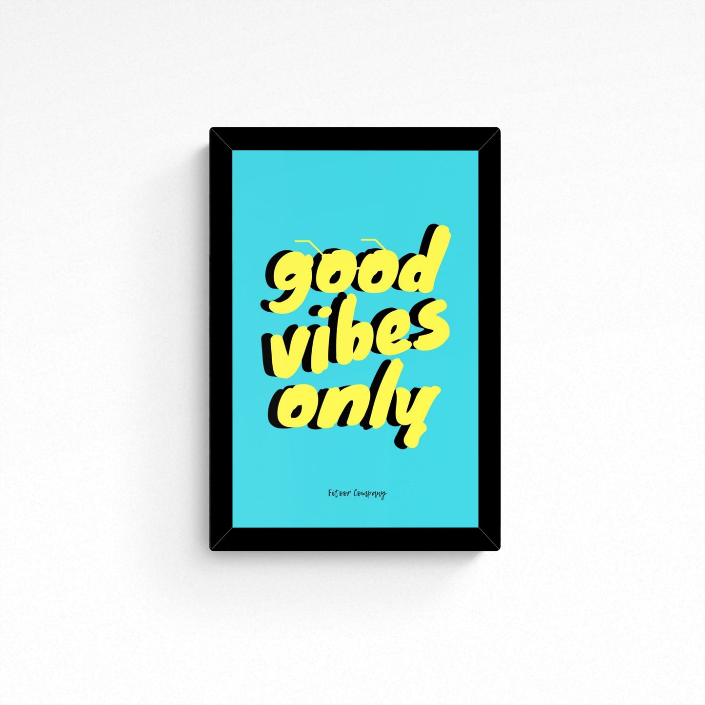 Good Vibes only