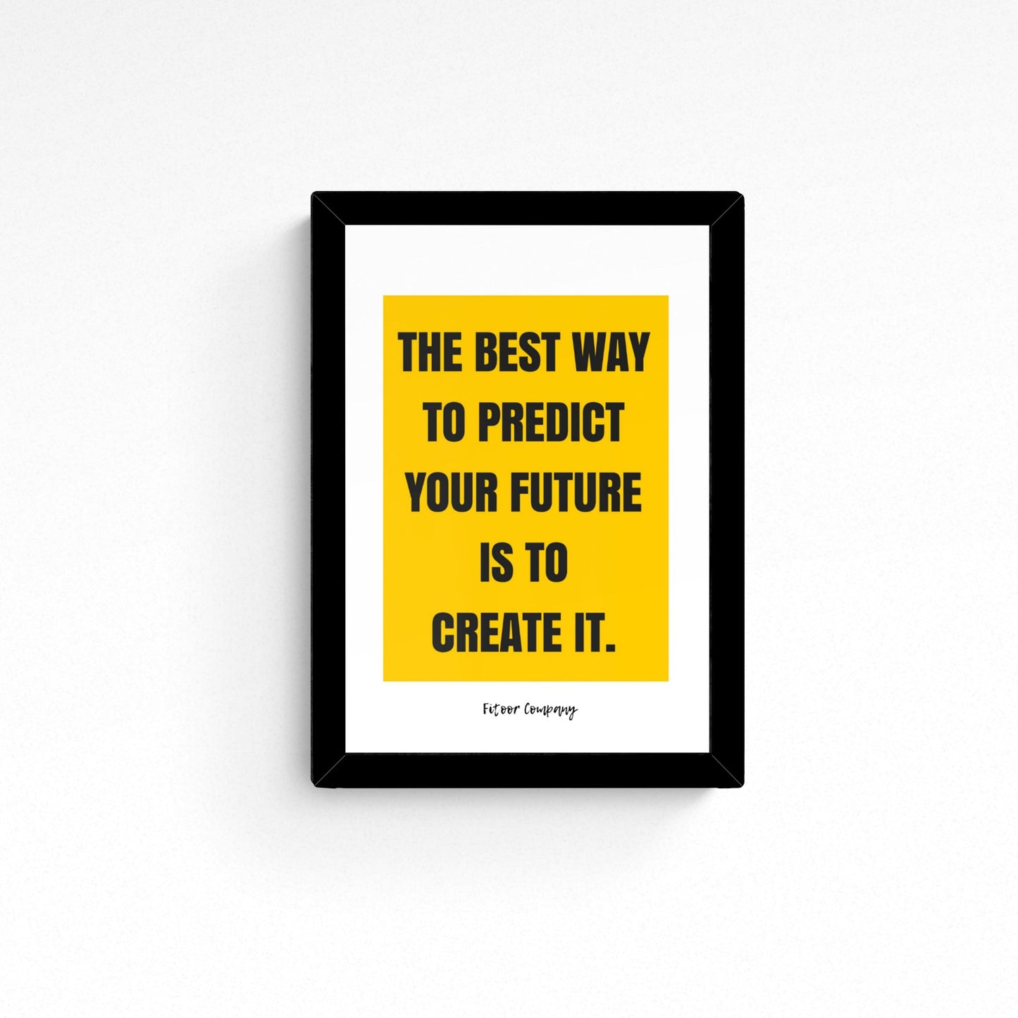 The Best way to predict your future