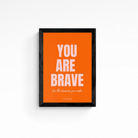 You are Brave