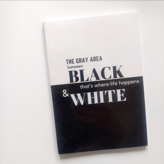 The Gray area between Black & White